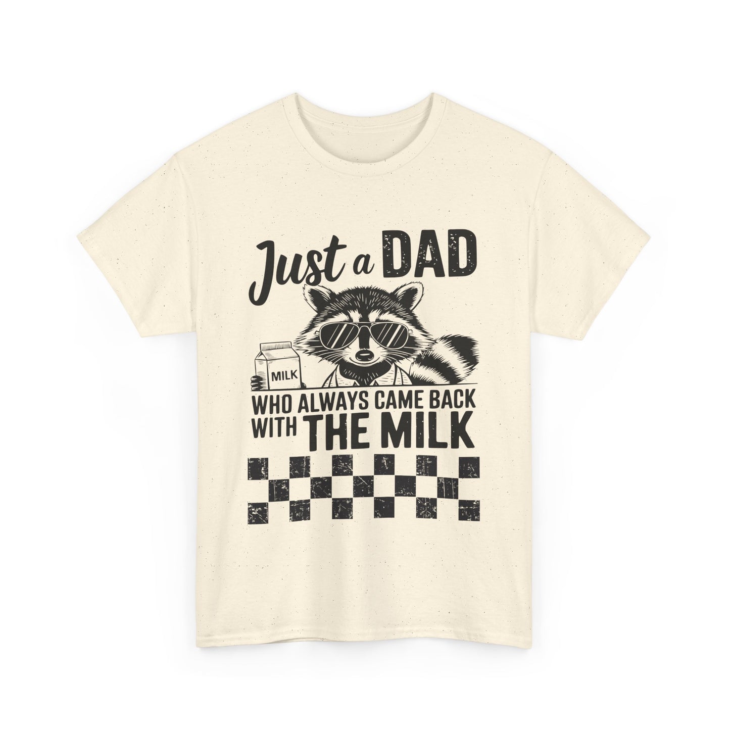 Just a Dad That Came Home With Milk Tee