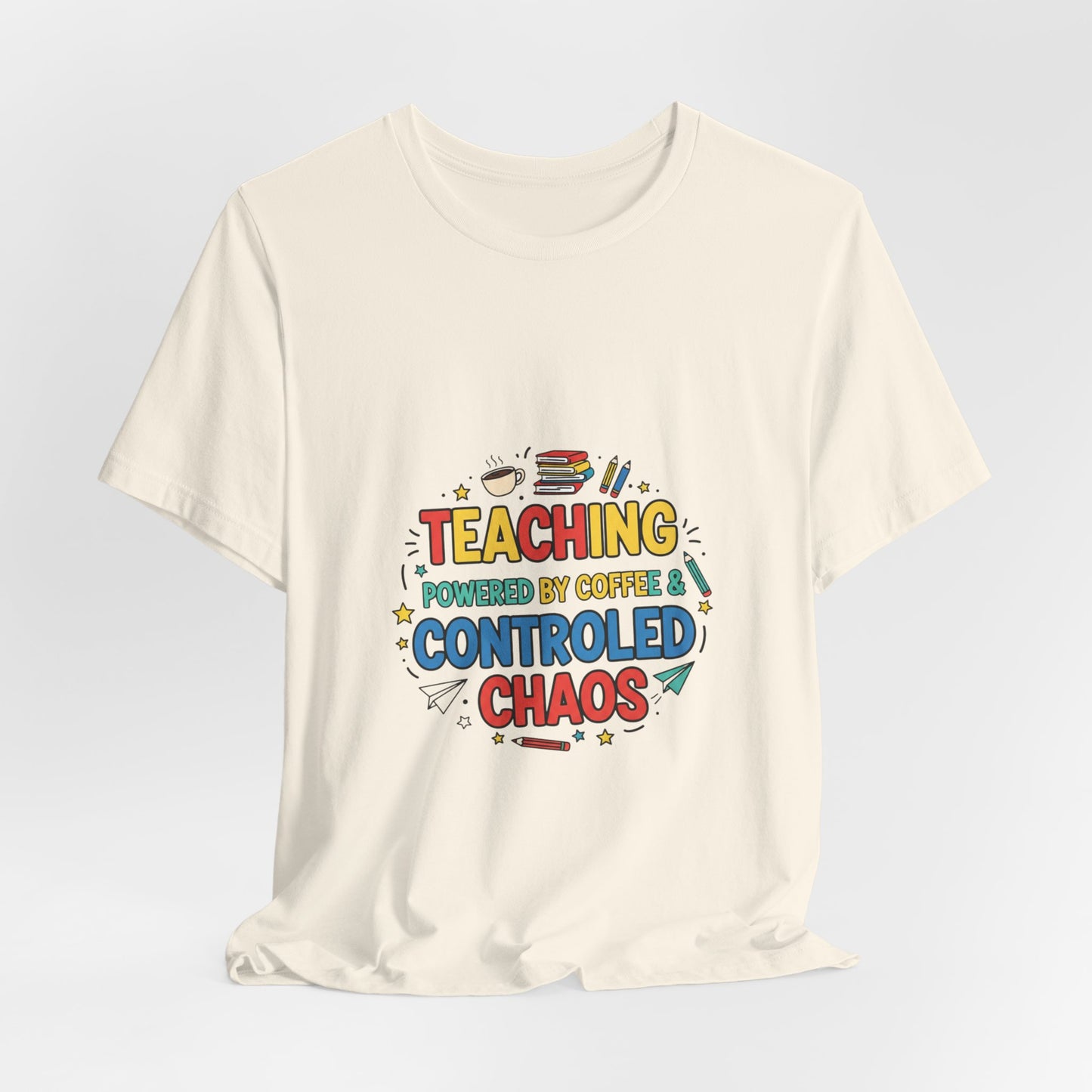 Teaching Powered by Coffee Controlled Chaos Tee | Teacher Appreciation, Teacher Life