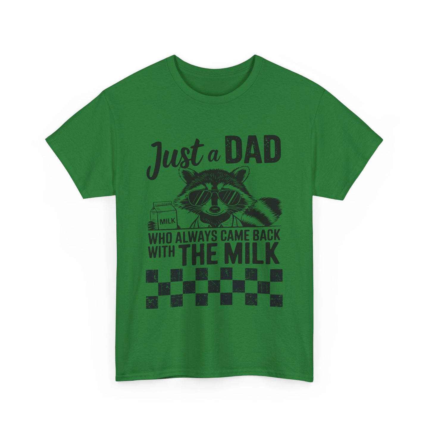 Just a Dad That Came Home With Milk Tee
