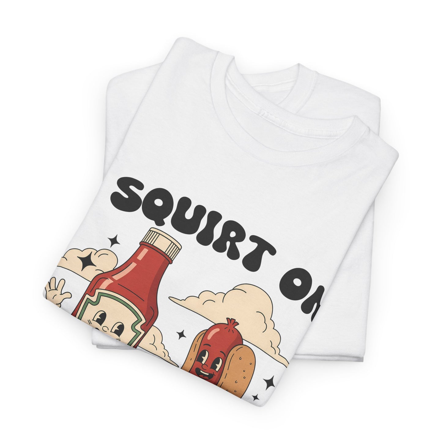 Funny Foodie Unisex Tee - I Squirt on Juicy Wieners, Humorous Gift, BBQ Shirt, Summer Party Apparel, Casual Wear, Food Lover's Tee