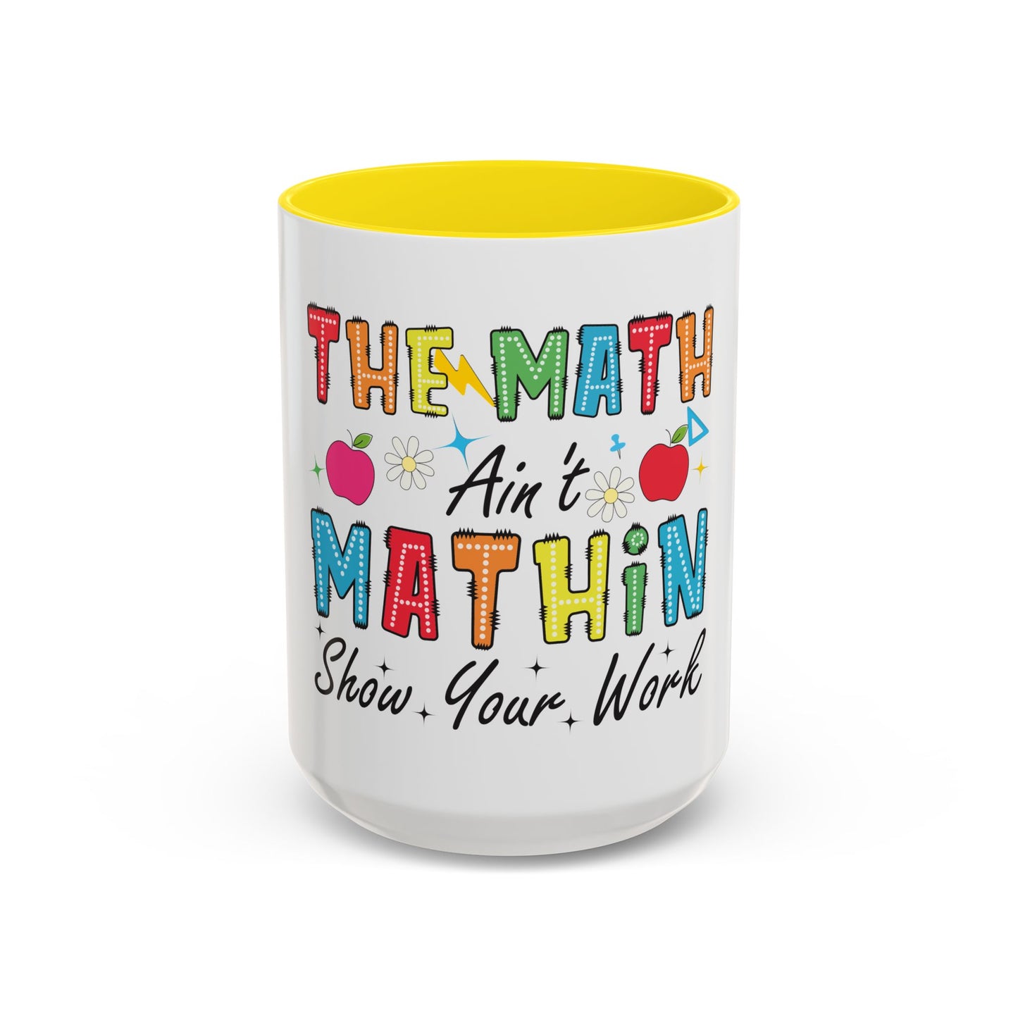 The Math Ain't Mathin' Accent Coffee Mug — Teacher Appreciation, Funny Classroom Gift (11/15oz)