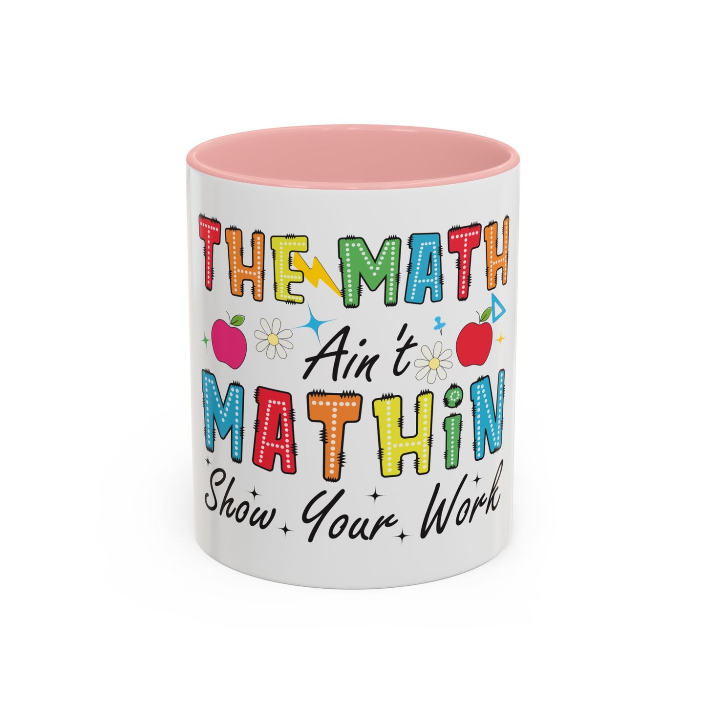 The Math Ain't Mathin' Accent Coffee Mug — Teacher Appreciation, Funny Classroom Gift (11/15oz)