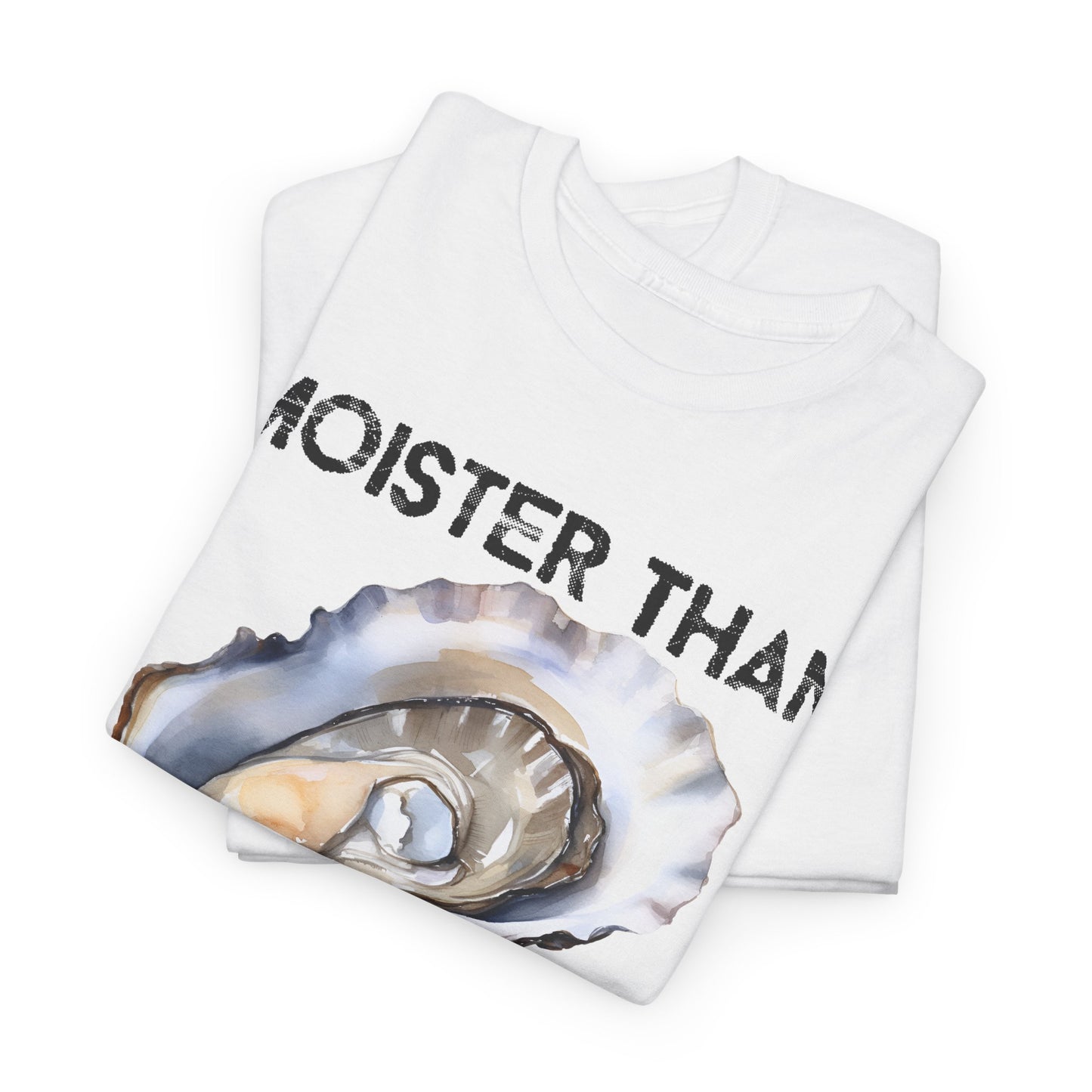 Moister Than an Oyster Tee - Funny Unisex Cotton T-Shirt, Gift for Food Lovers, Playful Casual Wear, Summer Style, Beach Outing