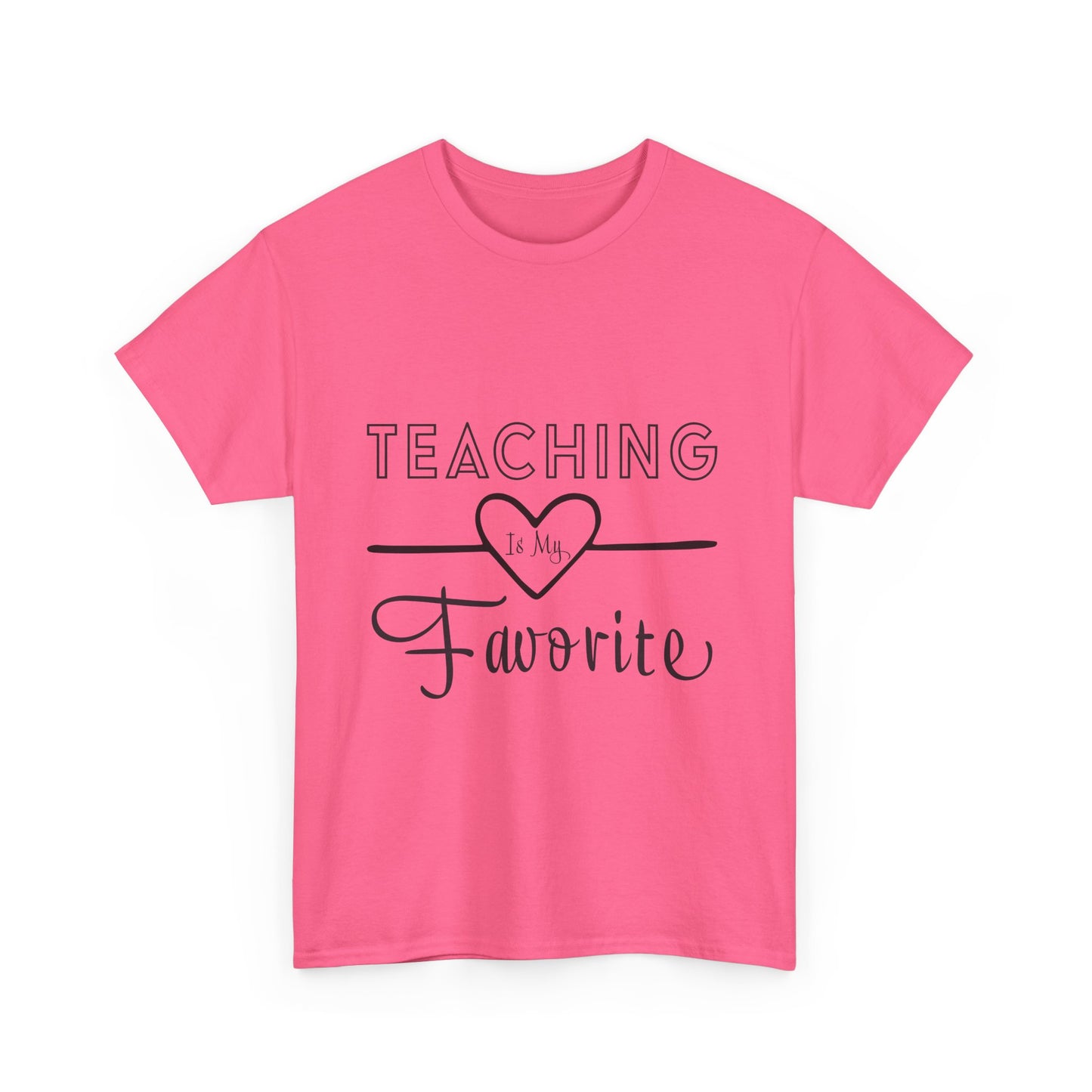 Teaching is My Favorite Tshirt Unisex Tee