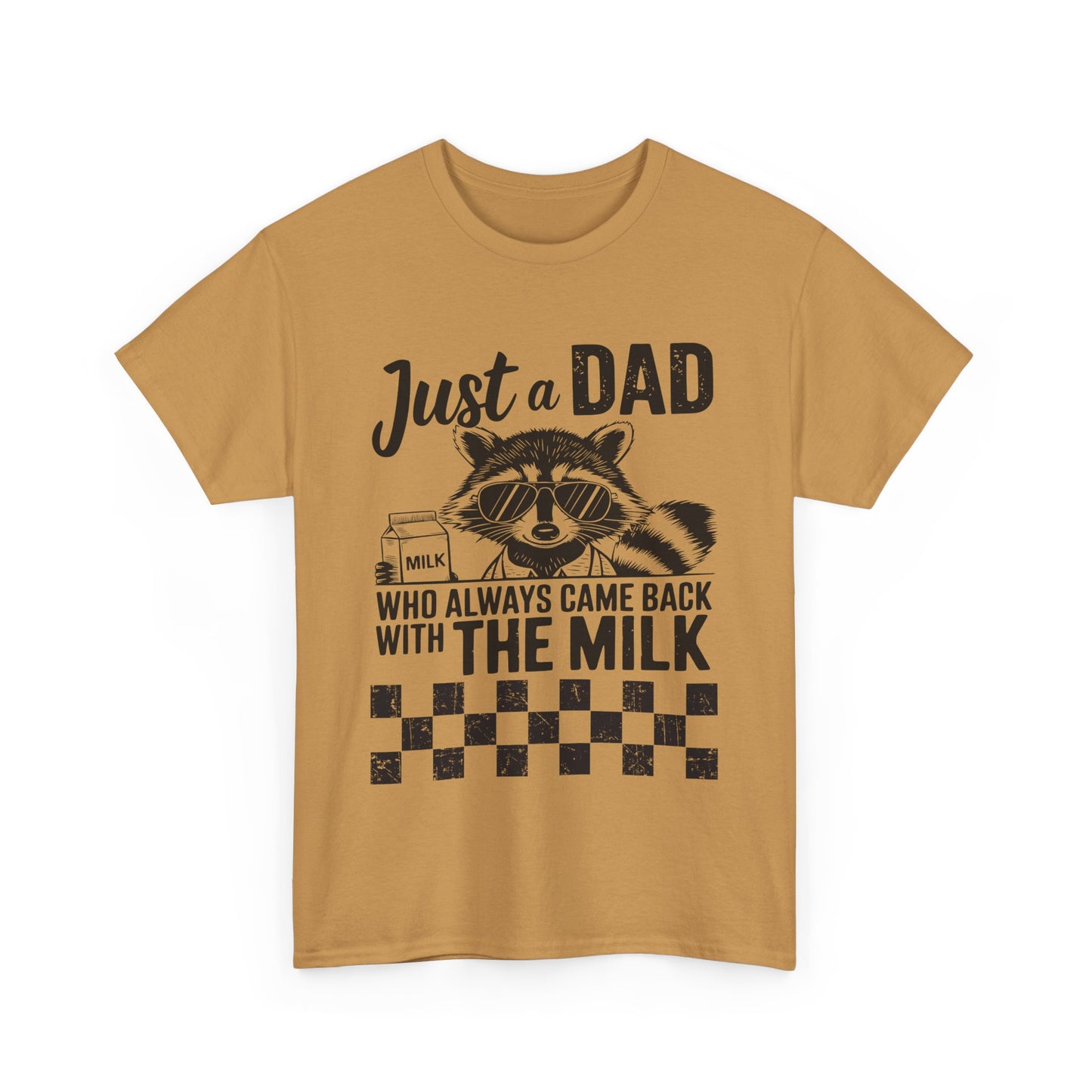 Just a Dad That Came Home With Milk Tee