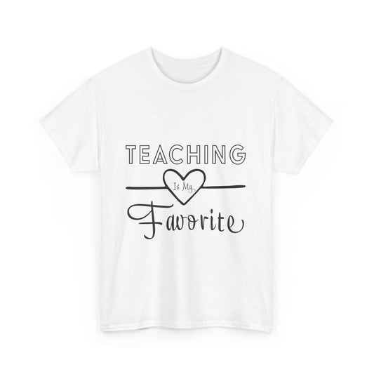 Teaching is My Favorite Tshirt Unisex Tee